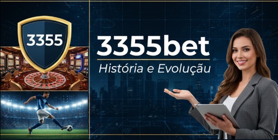 Sobre a 3355bet História e Evolução